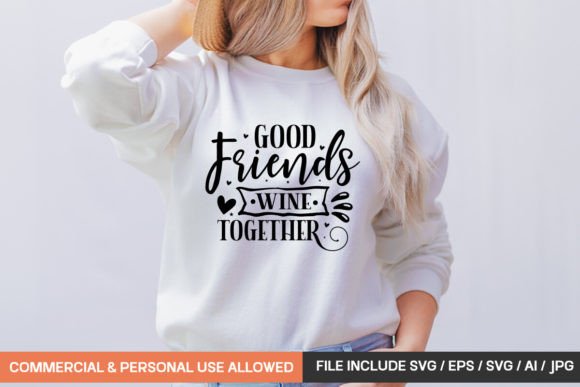 Good Friends Wine Together SVG: Graphics for T-Shirt Designs