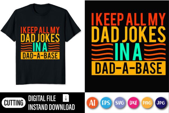 I Keep All My Dad Jokes SVG: Graphics for T-Shirt Designs