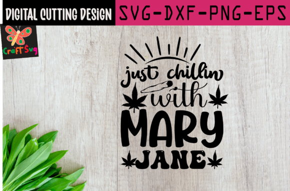 Just Chillin Mary Jane SVG: Graphics for T-Shirt Designs