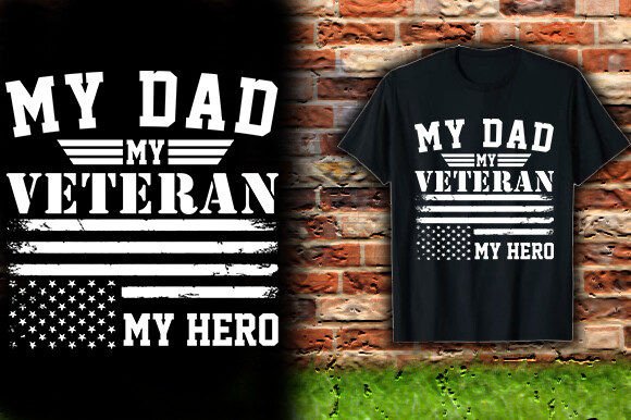MY DAD MY VETERAN MY HERO: T-Shirt Graphics Review