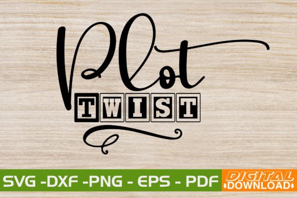 Plot Twist SVG Design: Elevate Graphics & T-Shirt Designs