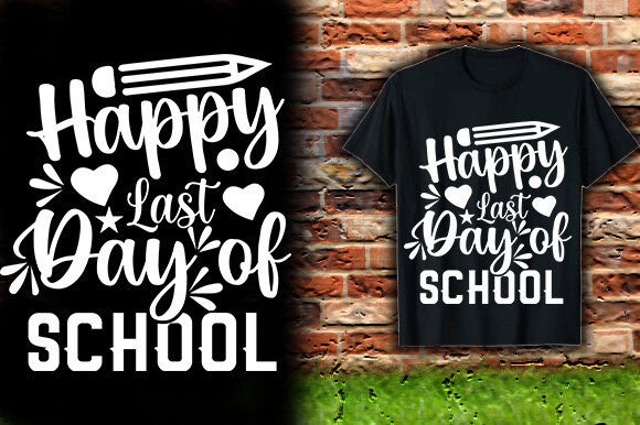 Reviewing Happy Last Day of School T-Shirt Design Graphics