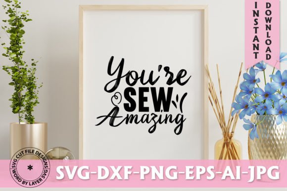You're Sew Amazing SVG: Graphics for T-Shirt Designs